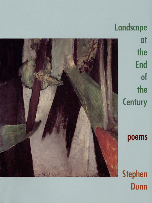 Title details for Landscape at the End of the Century by Stephen Dunn - Available